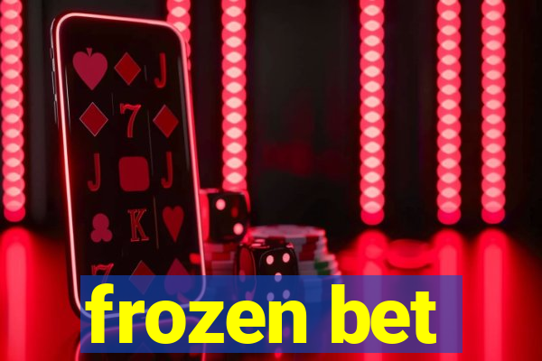 frozen bet